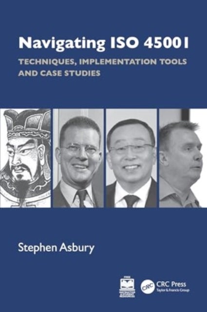 Navigating ISO 45001 - Techniques, Implementation Tools and Case Studies