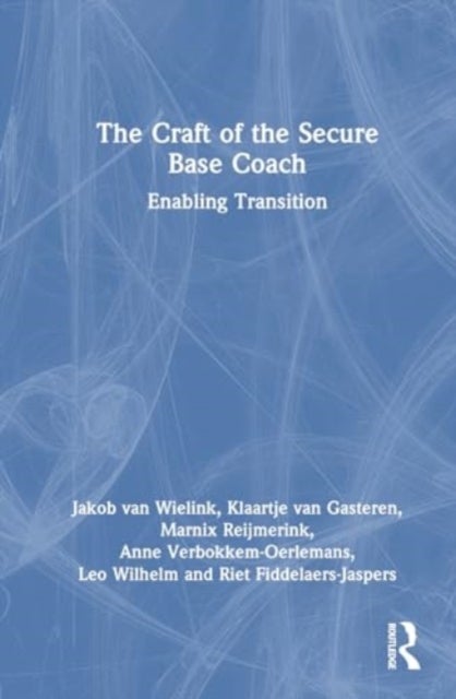 The Craft of the Secure Base Coach - Enabling Transition
