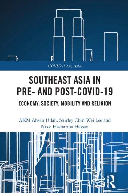 Southeast Asia in Pre- and Post-COVID-19 - Economy, Society, Mobility and Religion