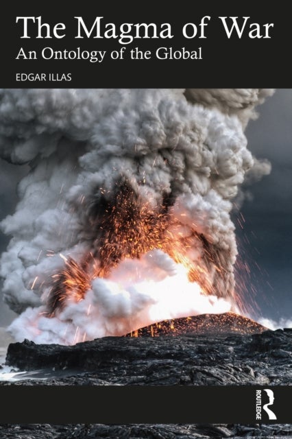 The Magma of War - An Ontology of the Global