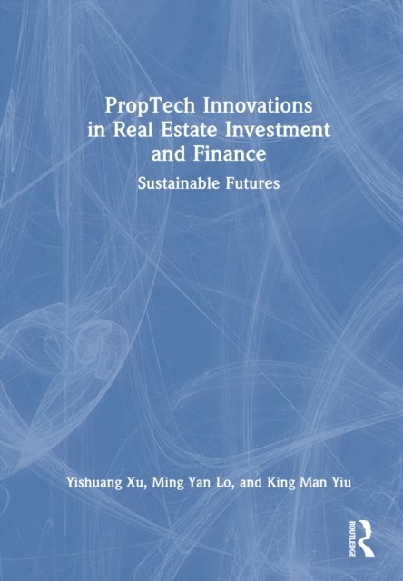 PropTech Innovations in Real Estate Investment and Finance - Sustainable Futures