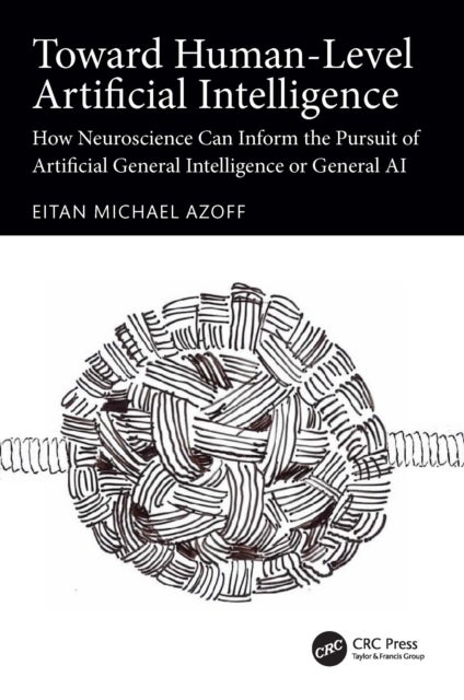 Towards Human-Level Artificial Intelligence - How Neuroscience Can Inform the Pursuit of Artificial General Intelligence or General AI