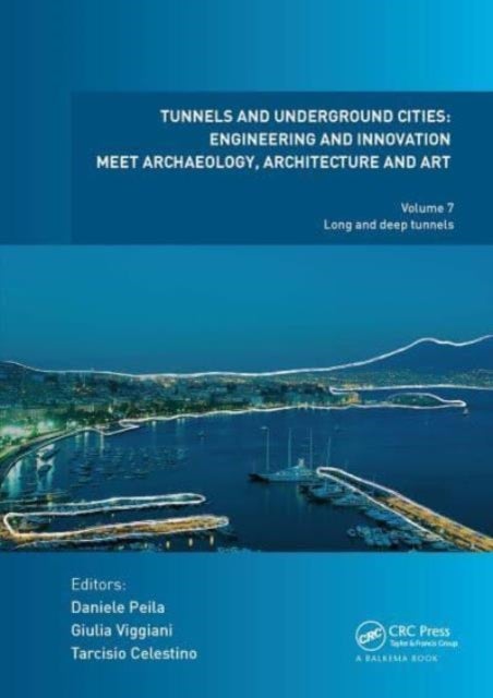 Tunnels and Underground Cities. Engineering and Innovation Meet Archaeology, Architecture and Art - Volume 7: Long And Deep Tunnels
