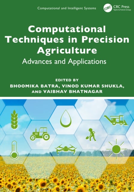Computational Techniques in Precision Agriculture - Advances and Applications
