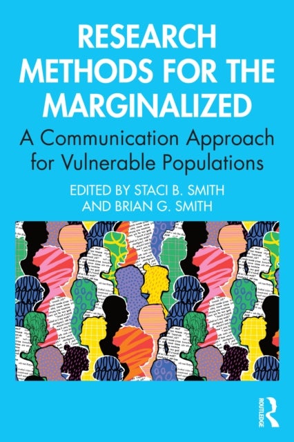 Research Methods for the Marginalized - A Communication Approach for Vulnerable Populations