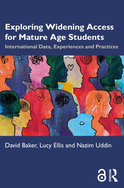 Exploring Widening Access for Mature Age Students - International Data, Experiences and Practices