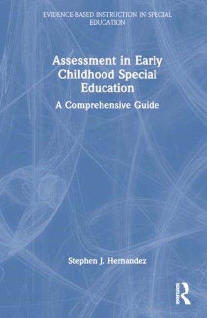 Assessment in Early Childhood Special Education - A Comprehensive Guide