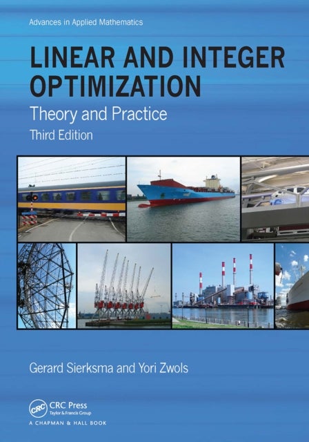 Linear and Integer Optimization - Theory and Practice, Third Edition