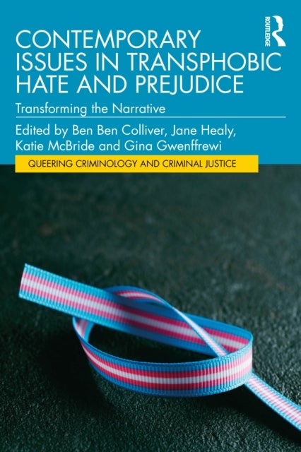 Contemporary Issues in Transphobic Hate and Prejudice - Transforming the Narrative