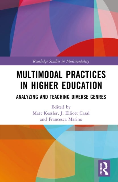 Multimodal Practices in Higher Education - Analyzing and Teaching Diverse Genres