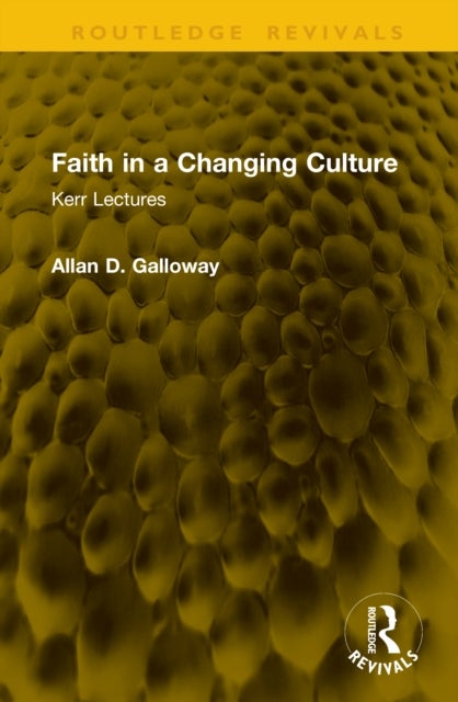 Faith in a Changing Culture - Kerr Lectures