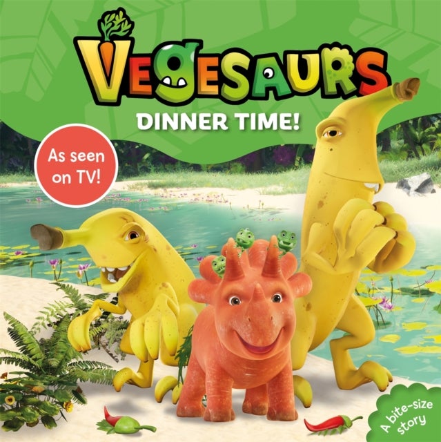 Vegesaurs: Dinner Time! - Based on the hit CBeebies series