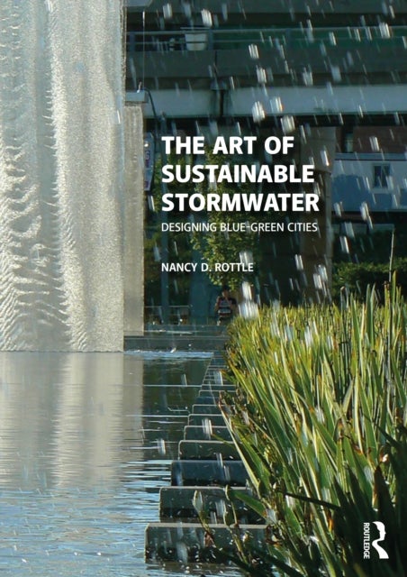 The Art of Sustainable Stormwater  Designing BlueGreen Cities