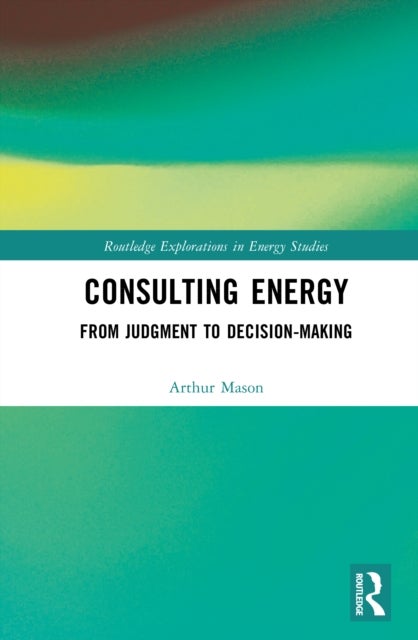 Consulting Energy - From Judgment to Decision-Making