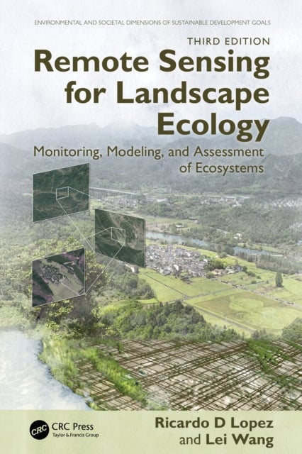 Remote Sensing for Landscape Ecology - Monitoring, Modeling, and Assessment of Ecosystems