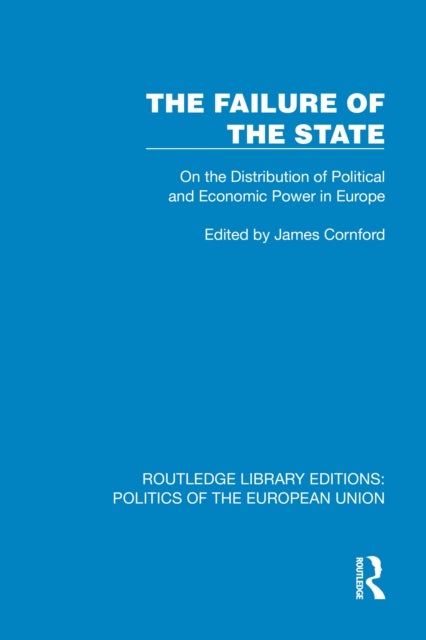 The Failure of the State - On the Distribution of Political and Economic Power in Europe
