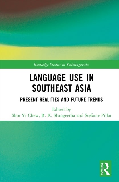Language Use in Southeast Asia - Present Realities and Future Trends