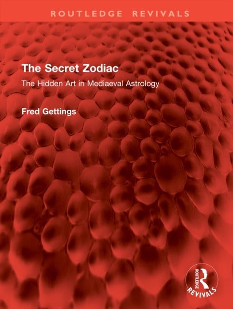 The Secret Zodiac - The Hidden Art in Mediaeval Astrology