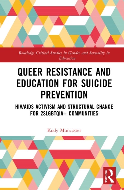 Queer Resistance and Education for Suicide Prevention - HIV/AIDS Activism and Structural Change for 2SLGBTQIA+ Communities