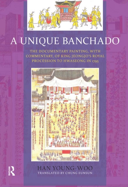 A Unique Banchado - The Documentary Painting of King Jeongjo’s Royal Procession to Hwaseong in 1795