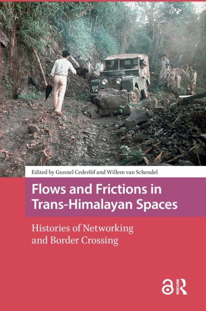 Flows and Frictions in TransHimalayan Spaces  Histories of Networking and Border Crossing