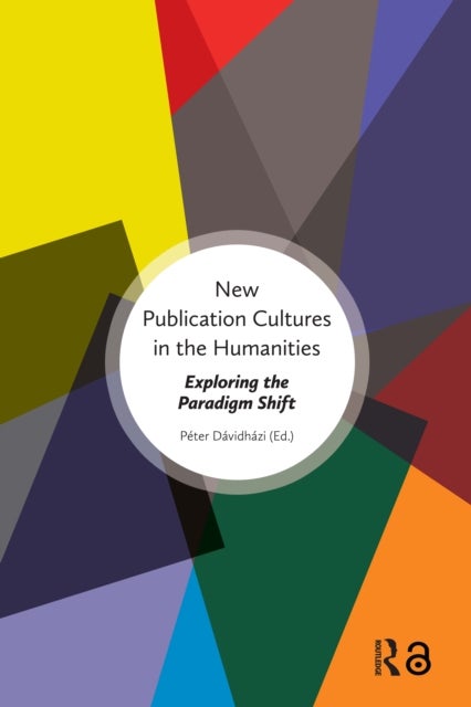 New Publication Cultures in the Humanities  Exploring the Paradigm Shift