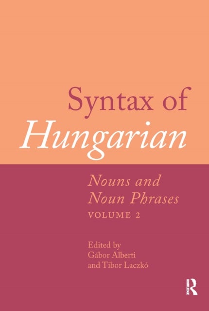 Syntax of Hungarian - Nouns and Noun Phrases, Volume 2