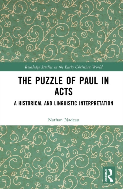 The Puzzle of Paul in Acts - A Historical and Linguistic Interpretation