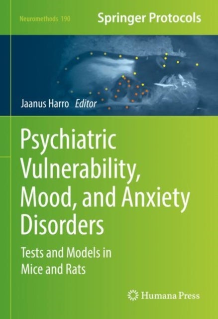 Psychiatric Vulnerability, Mood, and Anxiety Disorders - Tests and Models in Mice and Rats