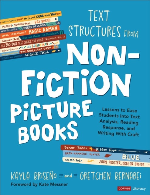 Text Structures From Nonfiction Picture Books - Lessons to Ease Students Into Text Analysis, Reading Response, and Writing With Craft