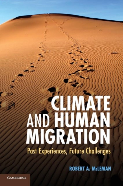 Climate and Human Migration - Past Experiences, Future Challenges