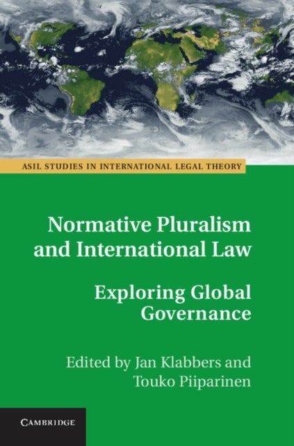 Normative Pluralism and International Law - Exploring Global Governance