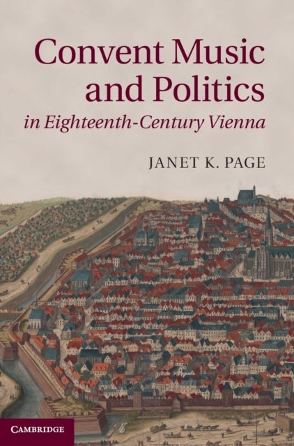 Convent Music and Politics in Eighteenth-Century Vienna