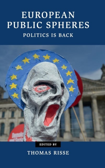 European Public Spheres - Politics Is Back