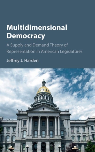 Multidimensional Democracy - A Supply and Demand Theory of Representation in American Legislatures