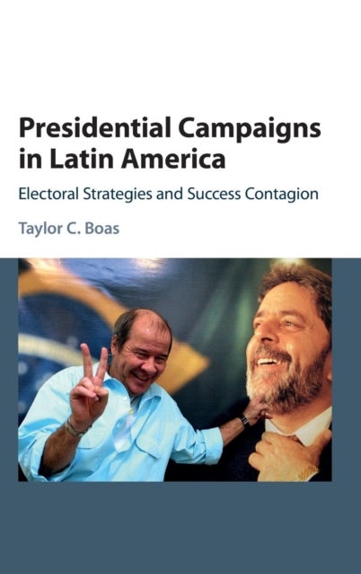 Presidential Campaigns in Latin America - Electoral Strategies and Success Contagion