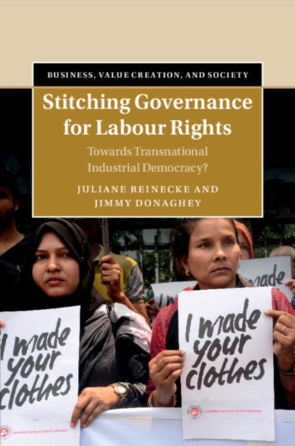 Stitching Governance for Labour Rights - Towards Transnational Industrial Democracy?