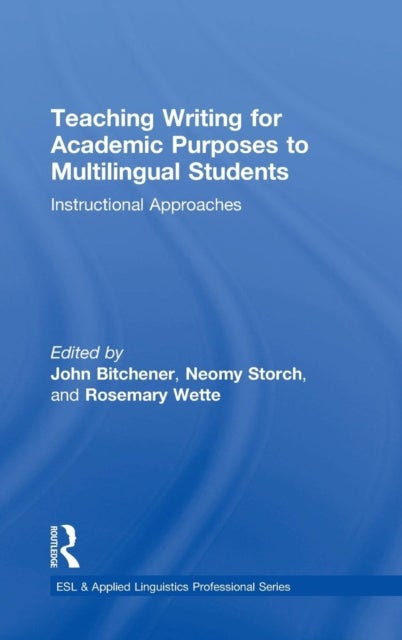 Teaching Writing for Academic Purposes to Multilingual Students - Instructional Approaches