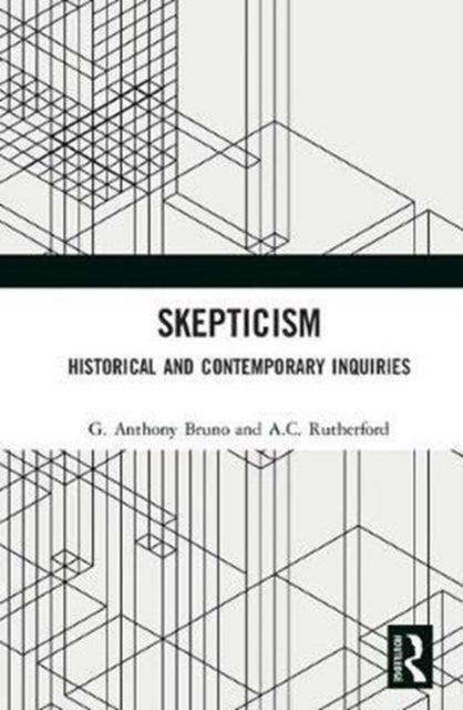 Skepticism - Historical and Contemporary Inquiries