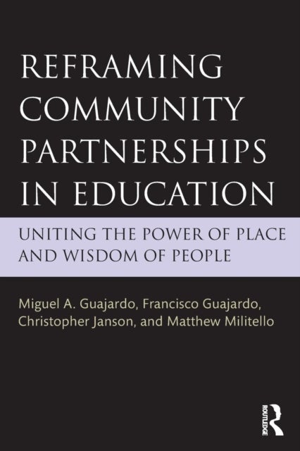 Reframing Community Partnerships in Education - Uniting the Power of Place and Wisdom of People