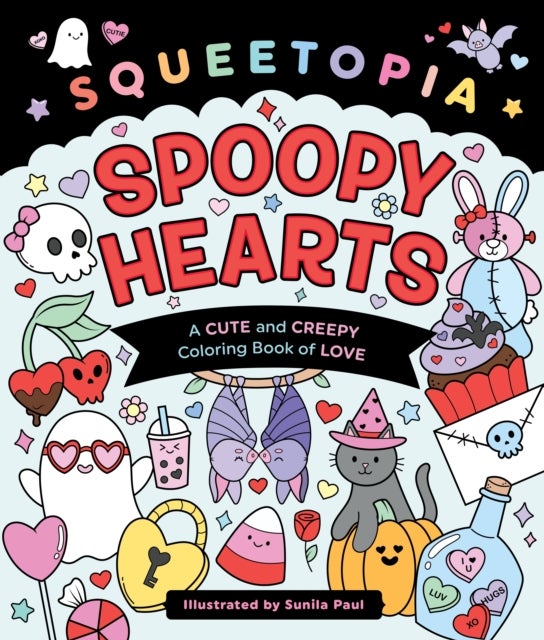 Squeetopia: Spoopy Hearts - A Cute and Creepy Coloring Book of Love