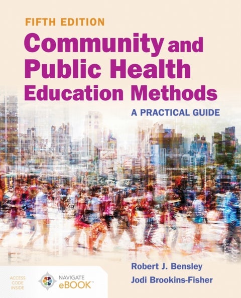 Community and Public Health Education Methods: a Practical Guide - A Practical Guide