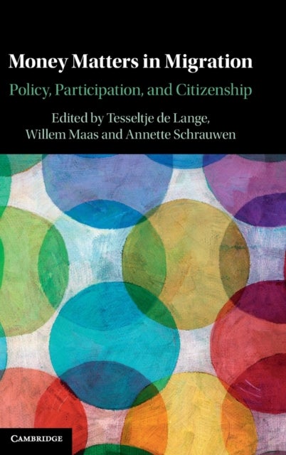 Money Matters in Migration - Policy, Participation, and Citizenship