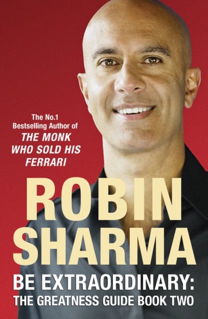 Be Extraordinary: The Greatness Guide Book Two - 101 More Insights to Get You to World Class