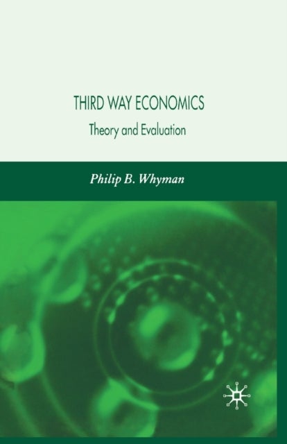 Third Way Economics - Theory and Evaluation