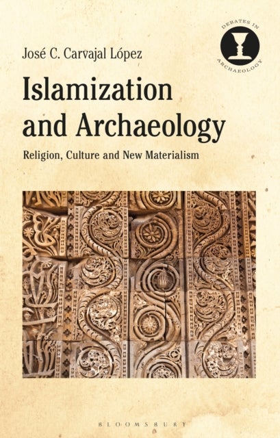 Islamization and Archaeology - Religion, Culture and New Materialism