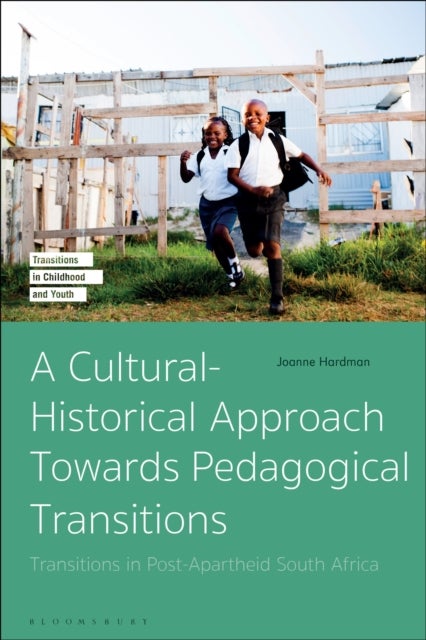 A Cultural-Historical Approach Towards Pedagogical Transitions - Transitions in Post-Apartheid South Africa