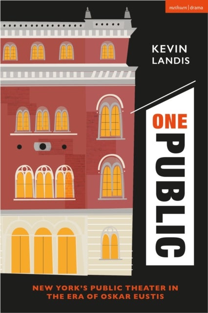 One Public - New York’s Public Theater in the Era of Oskar Eustis