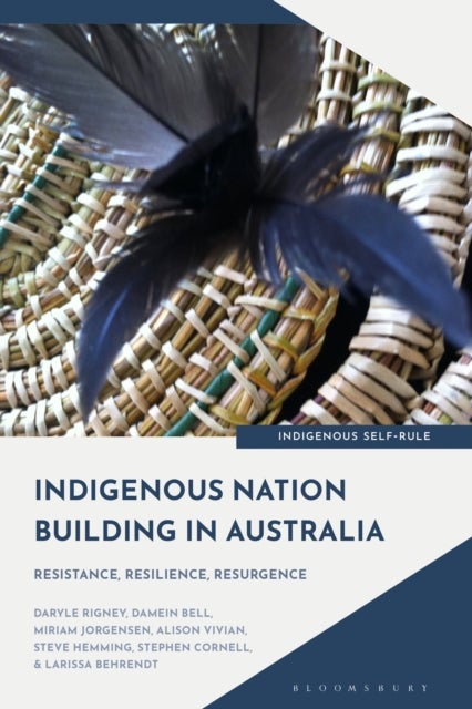 Indigenous Nation Building in Australia - Resistance, Resilience, Resurgence