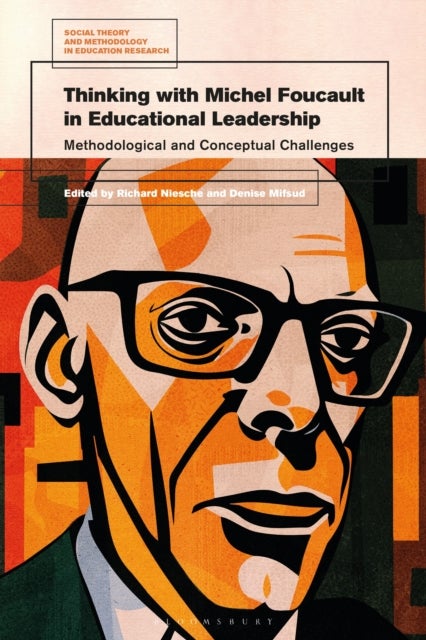 Thinking with Michel Foucault in Educational Leadership